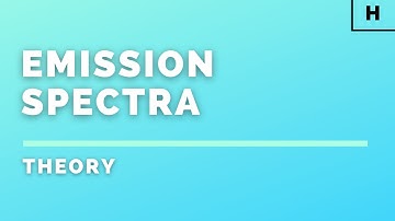 Higher Physics | Particles & Waves | Emission Spectra | THEORY