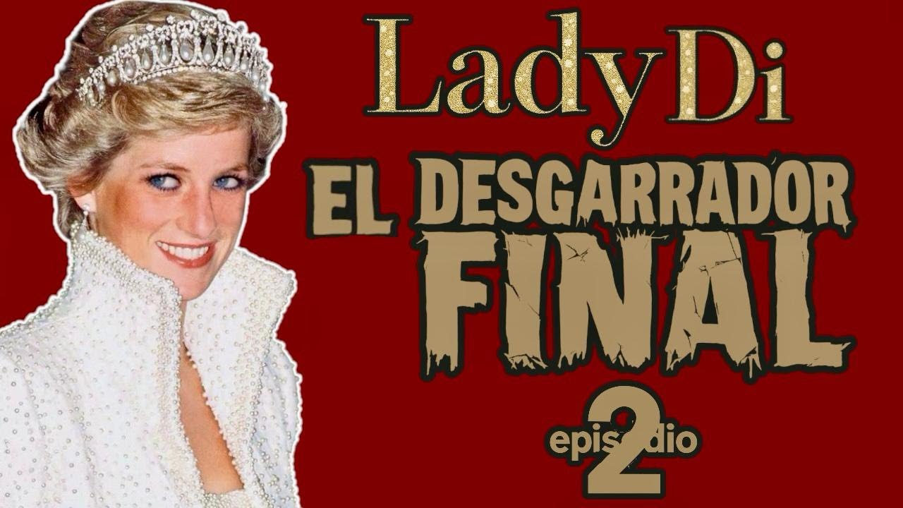 Lady Diana: El camino a su trágico final | Cap. 2
