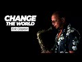 Change The World (Eric Clapton) | Saxofone Cover