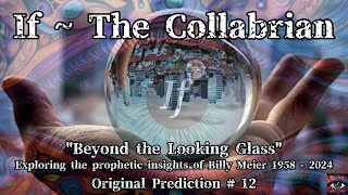 Beyond the Looking Glass: Exploring the Prophetic Insights of Billy Meier 1958 ~ 2024 # 12