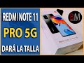 REDMI NOTE 11 PRO 5G DARÁ LA TALLA