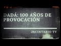 Dadá: 100 años de provocación