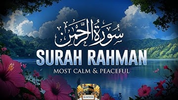 Surah Ar Rahman سورة الرحمن | Relaxing Quran Voice for Deep Sleep & peacefulMind #surahrahman#quran