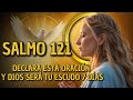 SALMO 121 – LA ORACIÓN QUE TE PROTEGE DE LUNES A DOMINGO