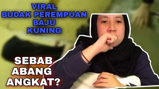 REACTION VIRAL BUDAK BAJU KUNING | SEBAB ABANG ANGKAT JE JADI SAMPAI MACAMTU? #viralbajukuning
