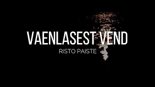 Risto Paiste -  Vaenlasest vend chords