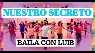 NUESTRO SECRETO Carlos Vives COREOGRAFIA | BAILA CON LUIS 2018
