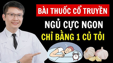 5 Mẹo Ngủ Cực Ngon Chỉ Với 1 Củ Tỏi, Người Bị Mất Ngủ Nhất Định Không Được Bỏ Qua | Cao Minh Trường