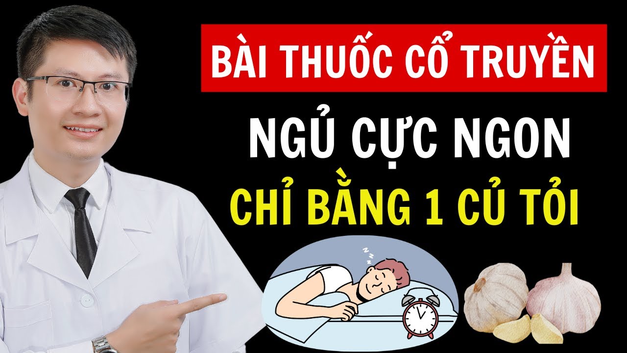 5 Mẹo Ngủ Cực Ngon Chỉ Với 1 Củ Tỏi, Người Bị Mất Ngủ Nhất Định Không Được Bỏ Qua | Cao Minh Trường
