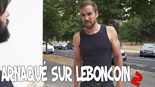 Arnaqué sur Leboncoin #2 - Avec Urbain