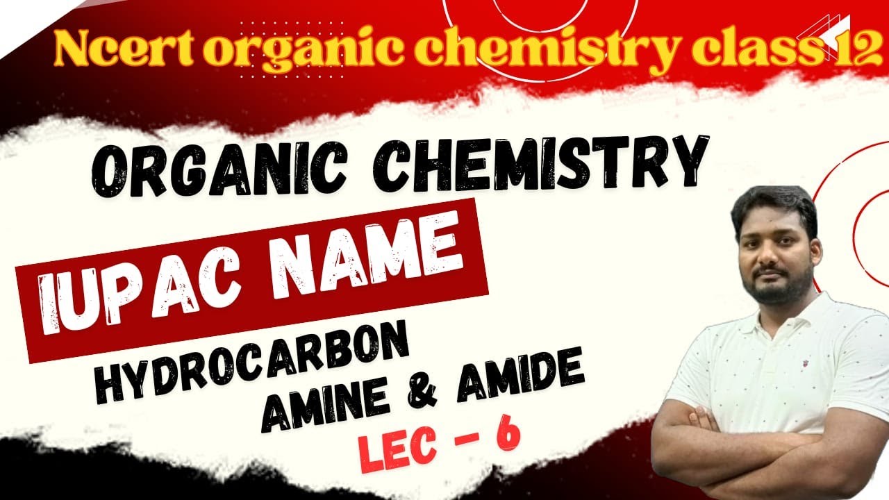 IUPAC Name Of Amine & Amide 