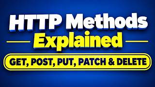HTTP Methods Explained | GET, POST, PUT, PATCH & DELETE