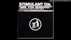 Stimulant Djs - Are you Serious