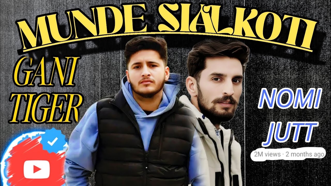 SIALKOTI BOYS|| NOMIJUTT||GANI TIGER||NEW PUNJABI SONG 2025