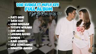 Full Album Dini Kurnia//Fyp TikTok!!! Pati Geni , Dadi Siji , Loro Sesigar