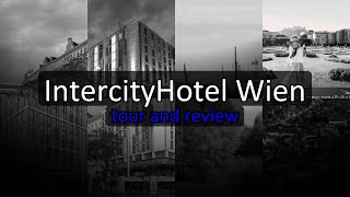IntercityHotel Wien Vienna Austria - Central Business Hotels in City Centre with Great Transport Lin