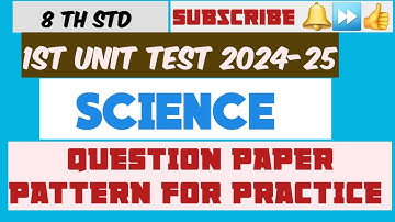 8th std 1st Unit Test 24-25, SCIENCE QUESTION PAPER PATTERN FOR PRACTICE. SUBSCRIBE🔔 TO GET NOTIFIED