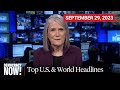 Top U.S. &amp; World Headlines — September 29, 2023