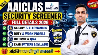 AAICLAS Security Screener 2026 Full Details 🔥 Salary, Duty, Interview & Syllabus