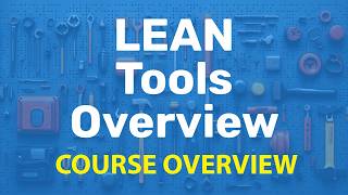 LEAN Tools Overview - Course Overview LEAN Tools Overview - Course Overview