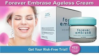 Forever Embrase - Discover The Secret To Ageless Skin!
