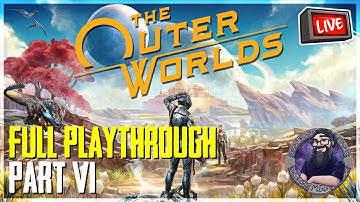 🔴 The Outer Worlds - Full Playthrough - Part 6