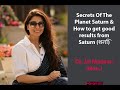 Secrets Of The Planet Saturn &  How to get good results from Saturn (शनि) | Dr. Jai Madaan