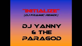 Initialize (Dj Framic Remix) - DJ Yanny & The Paragod