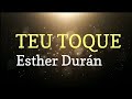 Teu toque  esther durn