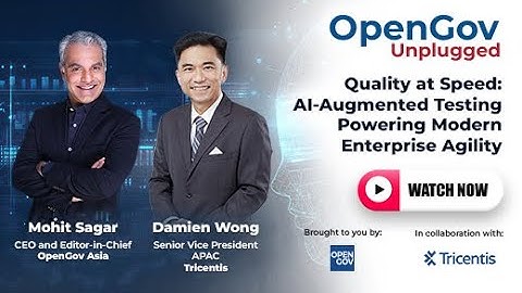 OpenGov Unplugged - Damien Wong: AI-Augmented Testing Powering Modern Enterprise Agility