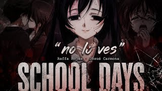 💔 SCHOOL DAYS [AMV] — “NO LO VES” 🩸🎧 RAFFA ROJAS ft JOSUÉ CARMONA