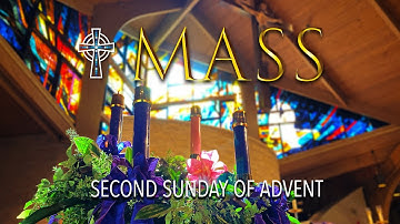 Mass - Second Sunday of Advent - December 9, 2023