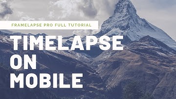 Easily shoot Timelapse with Smartphone | Framelapse | Android/iOS
