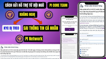 Hướng dẫn cách gửi cổng hỗ trợ kháng nghị tài khoản Pi network bị treo KYC, kháng nghị đổi tên