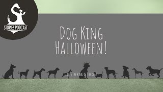 Dog King Halloween!