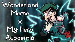 Wonderland Meme | My Hero Academia