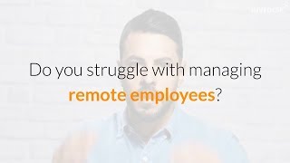 Managing Remote Employee - Five Tips to Manage Remote Employees Effectively