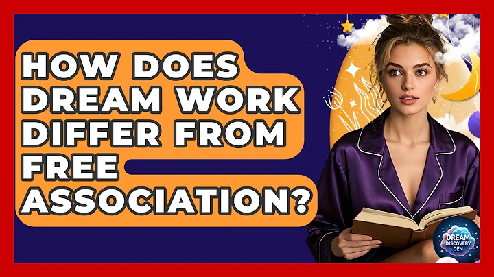 How Does Dream Work Differ From Free Association? - Dream Discovery Den