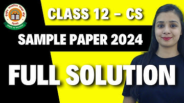 Class 12 - Computer Science | Sample Paper FULL Solution #boardexams #board2025 #board2025exams