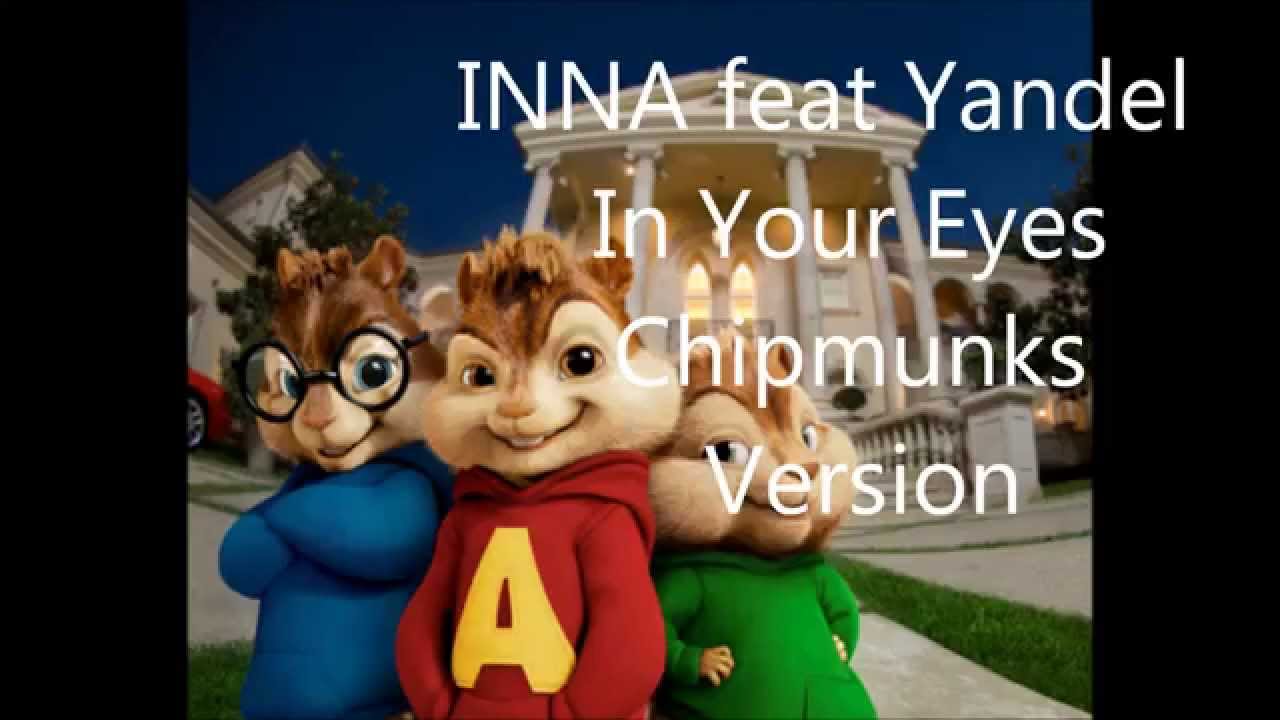 INNA feat Yandel   In Your Eyes Chipmunks Version