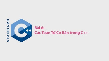 C++ - Bài 6: Các Toán Tử Cơ Bản trong C++ [HD]