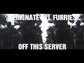 Eliminate all furries off this server