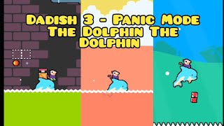 Dadish 3 - Panic Mode - The Dolphin The Dolphin (Level 22, Level 35, Level 43)