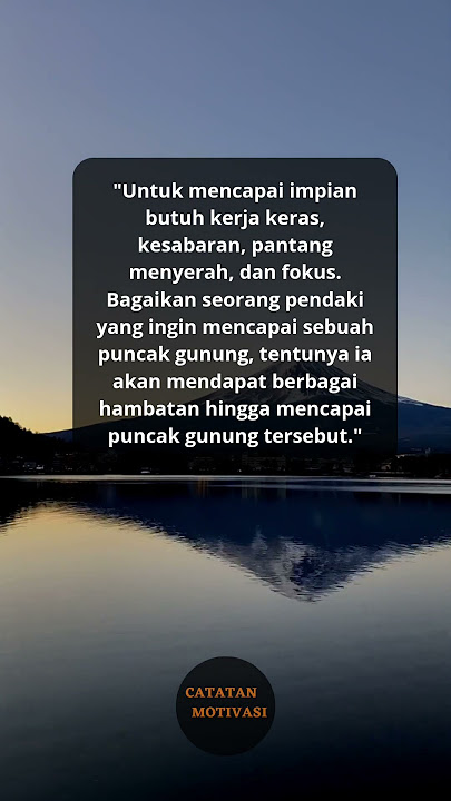 Untuk mencapai impian butuh kerja keras, kesabaran, pantang menyerah dan fokus #catatanmotivasi