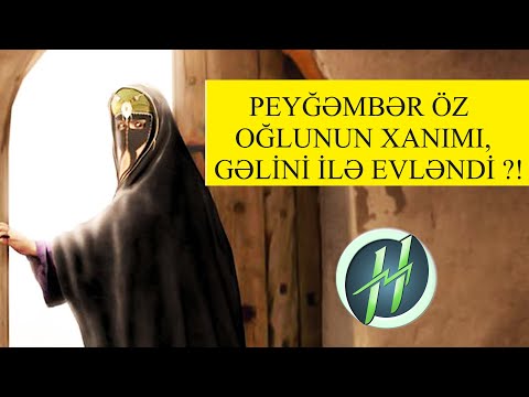 PEYĞƏMBƏR ÖZ GƏLİNİ İLƏ EVLƏNİB ? / ƏHZAB SURƏSİ 37