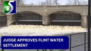 Judge approves historic Flint water civil settlement