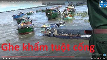 Hổn loạn ghe tuộc cống xà lan hoảng loạn/boats in vietnam