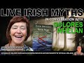 Live Irish Myths in Conversation with Dolores Whelan (episode #5)