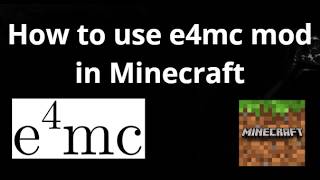 How to use e4mc mod in Minecraft - Complete guide