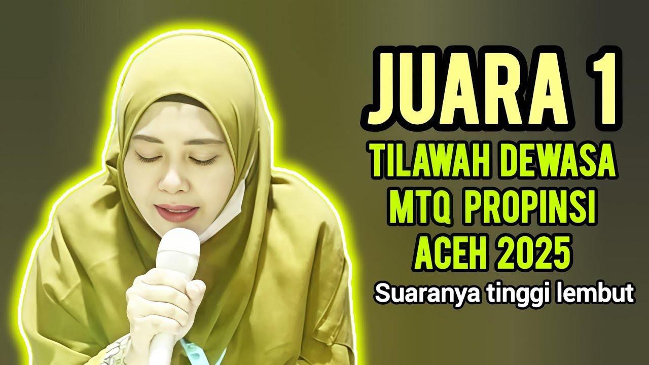 QORIAH CANTIK JUARA 1 DEWASA PUTRI, MTQ PROPINSI ACEH 2025. SUARANYA NIKMAT DI DENGAR.... 